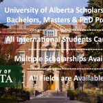 University of Alberta Scholarships for Bachelors, Masters and PhD Programs – Various Kinds of Scholarships Available and Automatic Consideration with Admission Application