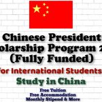 Chinese President Scholarship Program 2021 (Fully Funded) for All International Students