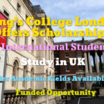 King’s College London Scholarships Announced for International Students (Fully Funded)