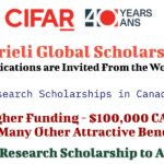 CIFAR Azrieli Global Scholars Program in Canada – Higher Funding of $100,000 CAD Plus Many Other Benefits