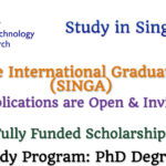 Applications are Open for Singapore International Graduate Award (SINGA) – Fully Funded