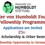 Alexander von Humboldt Foundation in Germany Invites Applications for A Fellowship Program (Full Funds & Attractive Benefits Available)