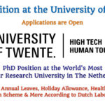 PhD Position at the University of Twente Announced with High Salary, Allowances, Healthcare, Pension Scheme, and Other Attractive Benefits According to Dutch Labor Laws