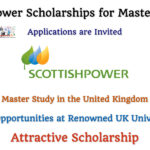 ScottishPower Scholarships for Masters Studies in the UK, Applications are Invited