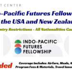 Indo-Pacific Futures Fellowship in the USA and New Zealand (Fully Funded)